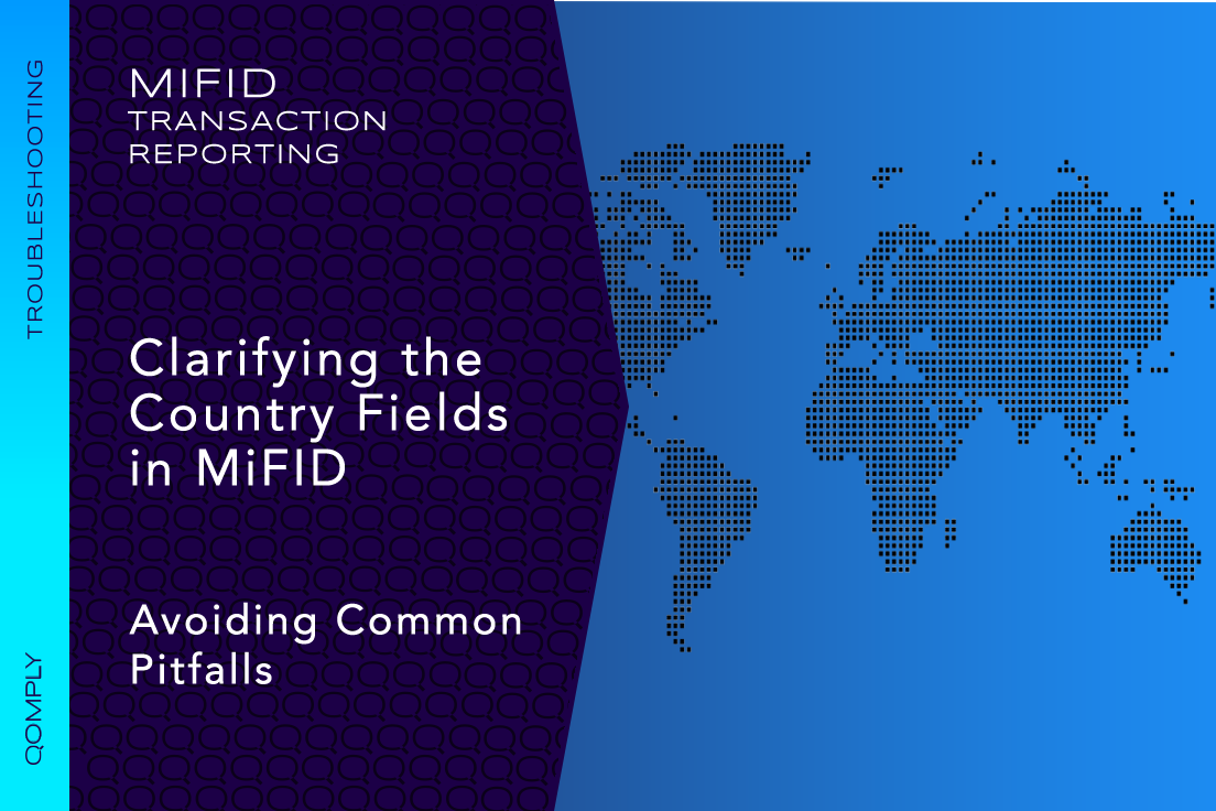 MiFID Transaction Reporting - Country Fields - Clarified