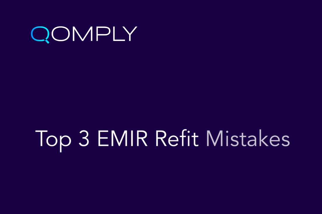 Top 3 EMIR Refit Reporting Mistakes